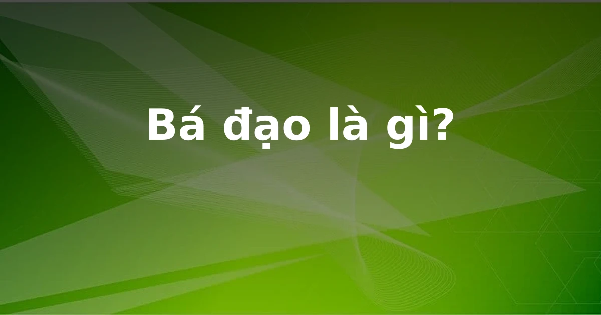 Bá đạo là gì?