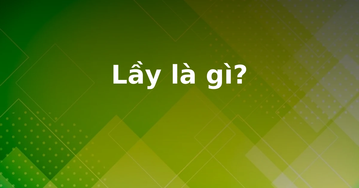 Lầy là gì?