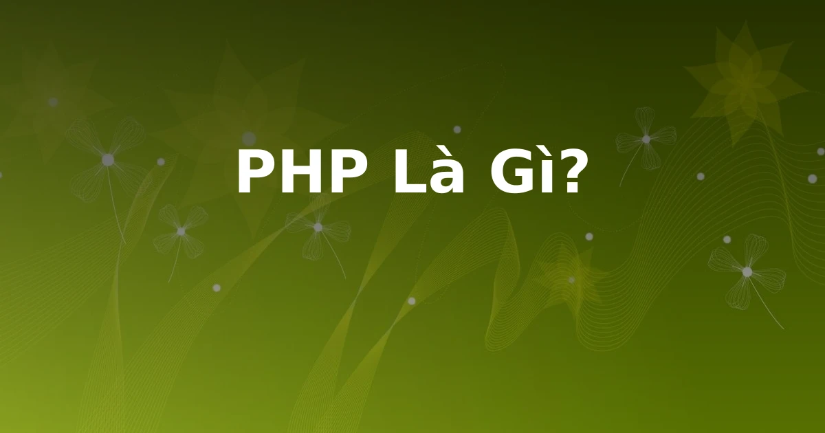 PHP Là Gì?